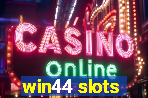 win44 slots